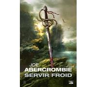 Servir froid - Joe Abercrombie - Bragelonne - Poche - Roman