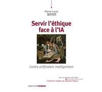 Servir l’éthique face à l'IA Contra artificialem intelligentiam - Pierre-Louis Boyer - Ovadia Eds - broché - Essai