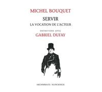 Servir La vocation de l'acteur - Michel Bouquet - Klincksieck - broché - Etude