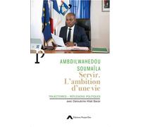 Servir. L'ambition d'une vie - Ambdilwahedou Soumaïla - Project'iles - broché - Essai