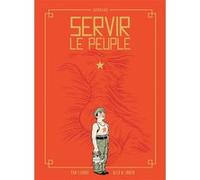 Servir le peuple Alex W. Inker (Auteur), Alex W. Inker (Dessinateur), Yan Lanke (Auteur)