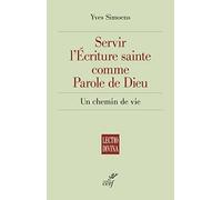 Servir l'écriture sainte comme parole de Dieu - Un chemin de vie