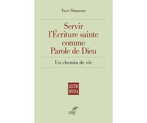 Servir l'écriture sainte comme parole de Dieu - Un chemin de vie