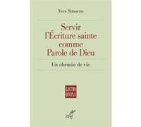Servir l'ecriture sainte comme parole de dieu - unchemin de vie Yves Simoens (Auteur)
