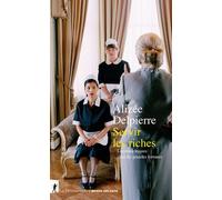 Servir Les Riches - Les Domestiques Chez Les Grandes Fortunes