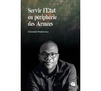 Servir l'État en périphérie des Armées - Oswald Padonou - Du Pantheon Eds - broché - Essai