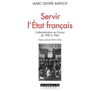 Servir l'Etat français, l'administration en France de 1940 à 1944