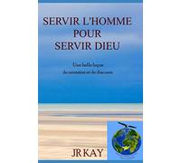 Servir l'Homme pour servir Dieu: Une belle leçon de ministère et de diaconie