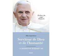 Serviteur de Dieu et de l'humanité - La biographie de Benoît XVI