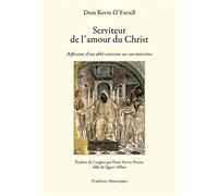 Serviteur de l'amour du Christ - Réflexion d'un abbé cistercien sur son ministère (Nouvelle édition)