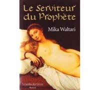 Serviteur du prophète - MIKA WALTEREI - Jardin Des Livres - broché - Roman