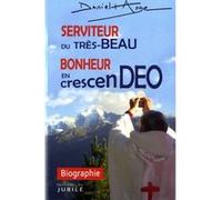 Serviteur du tres-beau : bonheur en crescen-deo Père Daniel-Ange (Auteur)