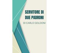 Servitore di due padroni di Carlo Goldoni: Letteratura Italiana