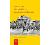 Servitude et grandeur militaires - Alfred de Vigny - Classiques Garnier - broché - Roman