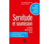 Servitude Et Soumission, La Boétie, Montesquieu, Ibsen - Prépas Scientifiques