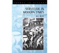 Servitude in Modern Times by M. L. Manchester Metropolitan University Bush M. L. Bush (Auteur)