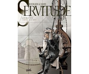 Servitude - Tome 3 - L'adieu Aux Rois