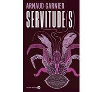 Servitudes Arnaud Garnier (Auteur)