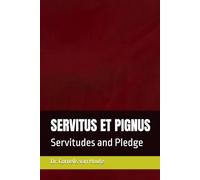 SERVITUS ET PIGNUS: Servitudes and Pledge