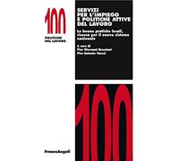 Servizi per l'impiego e politiche attive del lavoro. Le buone pratiche locali, risorsa per il nuovo sistema nazionale