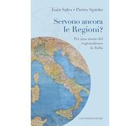 Servono ancora le regioni? Per una storia del regionalismo in Italia