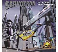 Servotron - No Room for Humans [Import]