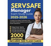 SERVSAFE MANAGER EXAM STUDY GUIDE 2025-2026: Complete Food Safety Certification Prep with 2,000 Practice Questions and Detailed Answer Explanations