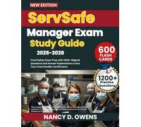 SERVSAFE MANAGER EXAM STUDY GUIDE 2025-2026: Food Safety Exam Prep with 1200+ Aligned Questions and Answer Explanations to Ace Your Food Handler Certification