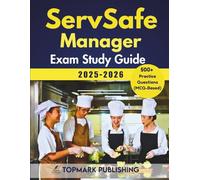 Servsafe Manager Exam Study Guide 2025-2026: Master 500+ realistic MCQ questions, mock exams, and proven strategies to ace certification and boost your food safety career