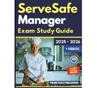 Servsafe Manager Exam Study Guide 2025-2026: Master 800+ Realistic Questions, Detailed Explanations, Proven Exam Strategies Aligned with the Latest FDA Food Code and Manager Certification Blueprint