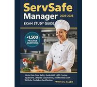 SERVSAFE MANAGER EXAM STUDY GUIDE 2025-2026: Up to Date Food Safety Guide With 1,500 Practice Questions, Detailed Explanations, and Realistic Exam Drills for Confident Certification