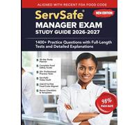 ServSafe Manager Exam Study Guide 2026-2027: 1400+ Practice Questions with Full-Length Tests and Detailed Explanations
