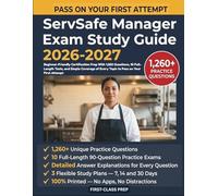ServSafe Manager Exam Study Guide 2026-2027: Beginner-Friendly Certification Prep With 1,260+ Questions, 10 Full-Length Tests, and Simple Coverage of Every Topic to Pass on Your First Attempt