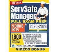 ServSafe Manager Full Exam Prep: Pass the ServSafe Manager Exam with 20 Comprehensive Practice Tests, 1,800+ Questions, Personalized Study Plans, and Top-Tier Tools for Food Safety Success