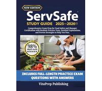ServSafe Study Guide 2025-2026: Comprehensive Exam Prep for Food Safety and Manager Certification with Realistic Practice Tests, Detailed Explanations, and Proven Strategies to Help You Pass.