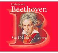 Beethoven : Ses 100 chefs-d'oeuvre (Coffret 6 CD)