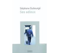 Ses adieux - Stéphane Guibourgé - Hachette Litterature - broché - Roman