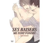 Ses baisers me font fondre