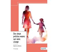 Ses deux petites mains sur mon visage - Sabrina Barbe - Nombre 7 - broché - Témoignage