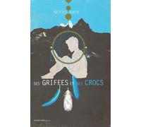 Ses griffes et ses crocs - Mathieu Robin - Actes Sud Jeunesse - broché - Roman adolescent dès 13 ans