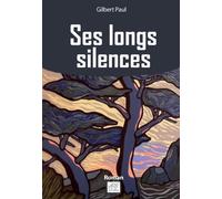 Ses Longs Silences De Gilbert Paul