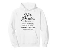Ses miséricordes sont Nouvelles Chaque Matin Lamentations 3:22-23 Faith Sweat à Capuche
