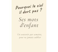 Ses mots d'enfant: Un souvenir par semaine, pour ne jamais oublier