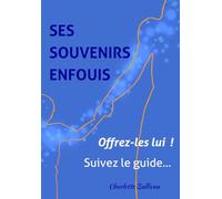 SES SOUVENIRS ENFOUIS: OFFREZ LES LUI ! SUIVEZ LE GUIDE...