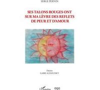 Serge Pernin – Ses talons rouges ont sur ma lèvre des reflets de peur et d'amour – Poésie – Broché