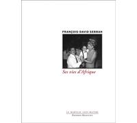Ses vies d'Afrique - François-David Sebbah - Manucius Eds - broché - Essai