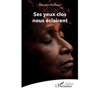 Ses yeux clos nous éclairent - Sébastien Mainhagu - L'harmattan - broché - Théâtre