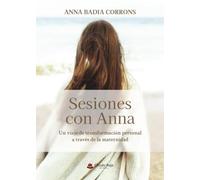 Sesiones con Anna: Un viaje de transformación personal a través de la maternidad