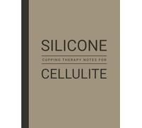 Session Notes of Silicone Cupping Therapy For Cellulite: Record Suction Cup Treatment Done For Reduction and Removal of Cellulite on Legs
