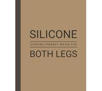 Session Notes of Silicone Cupping Therapy For Legs: Log Therapy Performed For Leg Swelling, Sore / Restless Legs, Leg Cramps etc.